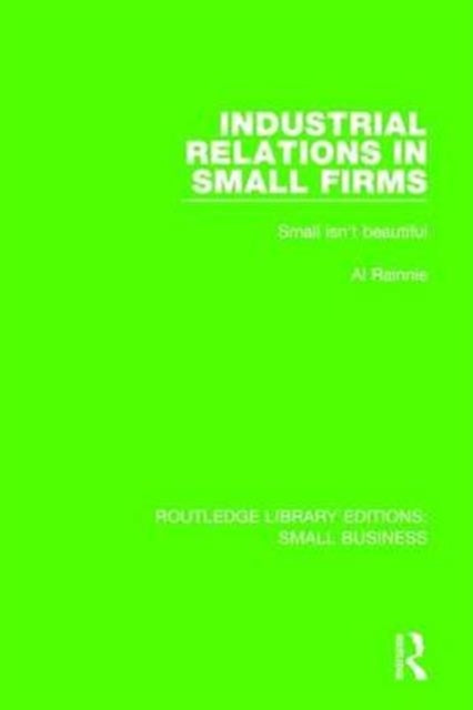 Book cover of: Industrial Relations in Small Firms. By: Al Rainnie