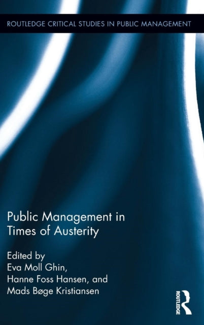 Book cover of: Public Management in Times of Austerity. By: Hanne Foss Hansen