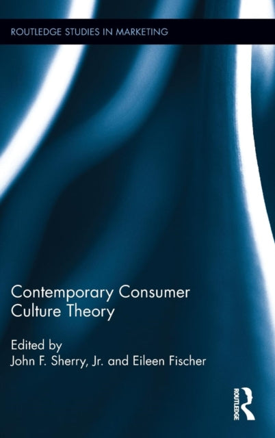Book cover of: Contemporary Consumer Culture Theory. By: John F. Sherry