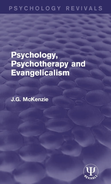 Book cover of: Psychology, Psychotherapy and Evangelicalism. By: J. G. McKenzie