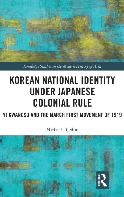 Book cover of: Korean National Identity under Japanese Colonial Rule. By: Michael Shin
