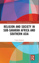 Book cover of: Religion and Society in Sub-Saharan Africa and Southern Asia. By: Carole Rakodi