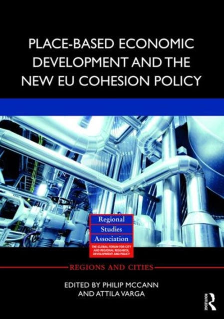Book cover of: Place-based Economic Development and the New EU Cohesion Policy. By: Philip McCann
