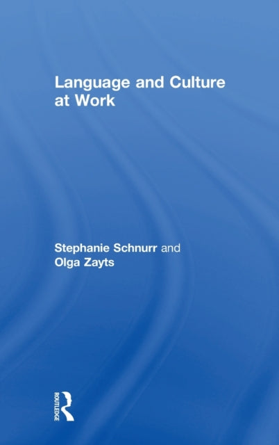 Book cover of: Language and Culture at Work. By: Stephanie Schnurr
