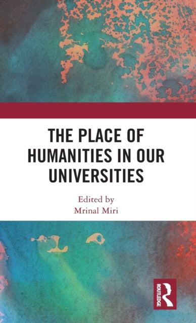 Book cover of: Place of Humanities in Our Universities. By: Mrinal Miri