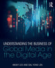 Book cover of: Understanding the Business of Global Media in the Digital Age. By: Micky Lee