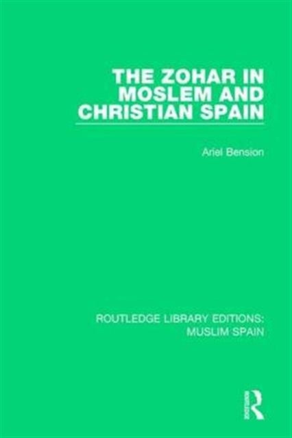 Book cover of: Zohar in Moslem and Christian Spain. By: Ariel Bension