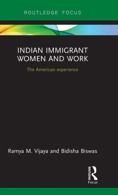 Book cover of: Indian Immigrant Women and Work. By: Ramya M. Vijaya