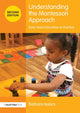 Book cover of: Understanding the Montessori Approach. By: Barbara Isaacs