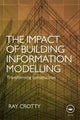 Book cover of: Impact of Building Information Modelling. By: Ray Crotty