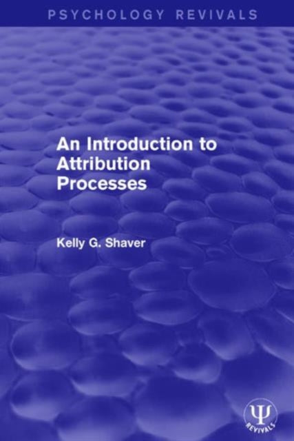 Book cover of: Introduction to Attribution Processes. By: Kelly G. Shaver