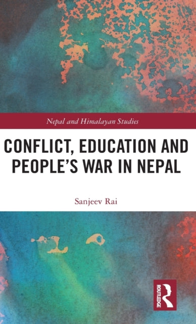 Book cover of: Conflict, Education and People's War in Nepal. By: Sanjeev Rai