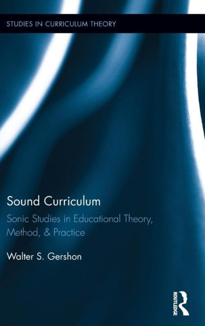Book cover of: Sound Curriculum. By: Walter S. Gershon