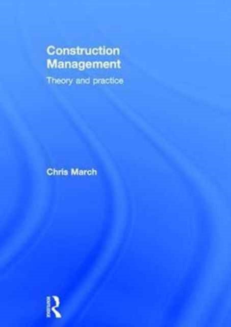Book cover of: Construction Management. By: Chris March