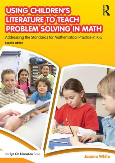 Book cover of: Using Children's Literature to Teach Problem Solving in Math. By: Jeanne White