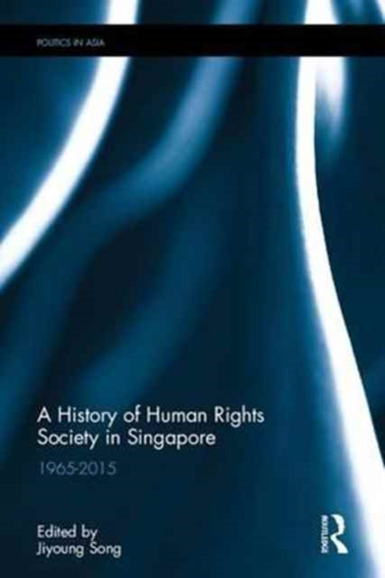Book cover of: History of Human Rights Society in Singapore. By: Jiyoung Song