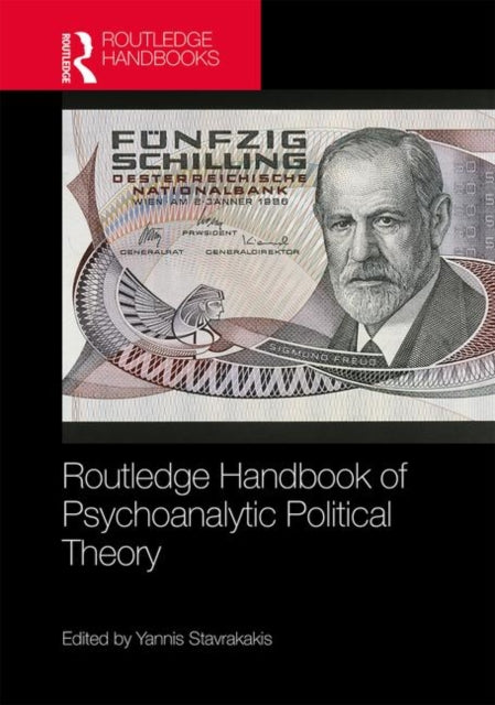 Book cover of: Routledge Handbook of Psychoanalytic Political Theory. By: Yannis Stavrakakis