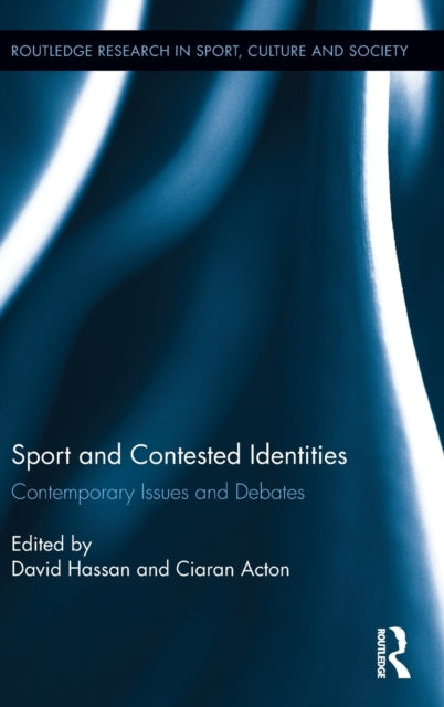 Book cover of: Sport and Contested Identities. By: David Hassan