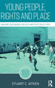 Book cover of: Young People, Rights and Place. By: Stuart Aitken