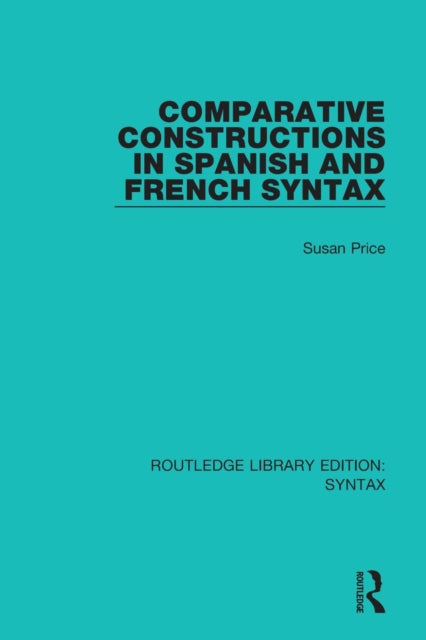 Book cover of: Comparative Constructions in Spanish and French Syntax. By: Susan Price