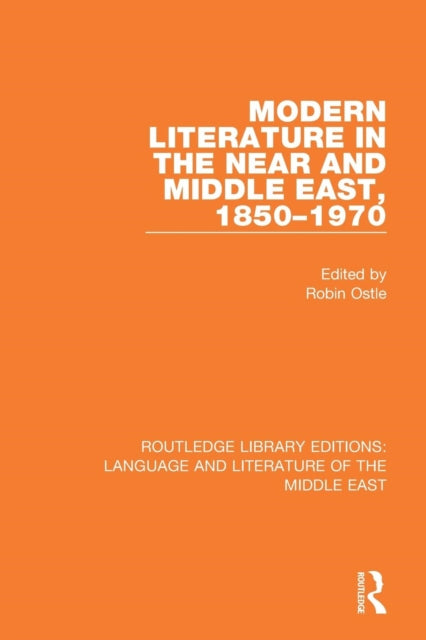 Book cover of: Modern Literature in the Near and Middle East, 1850-1970. By: Robin Ostle