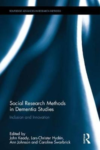 Book cover of: Social Research Methods in Dementia Studies. By: John Keady