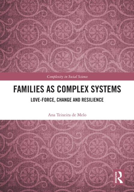 Book cover of: Families as Complex Systems. By: Ana Teixeira de Melo