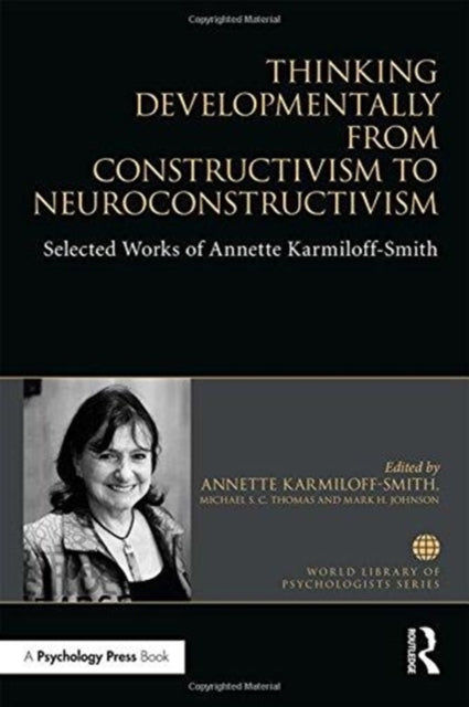 Book cover of: Thinking Developmentally from Constructivism to Neuroconstructivism. By: Annette Karmiloff-Smith