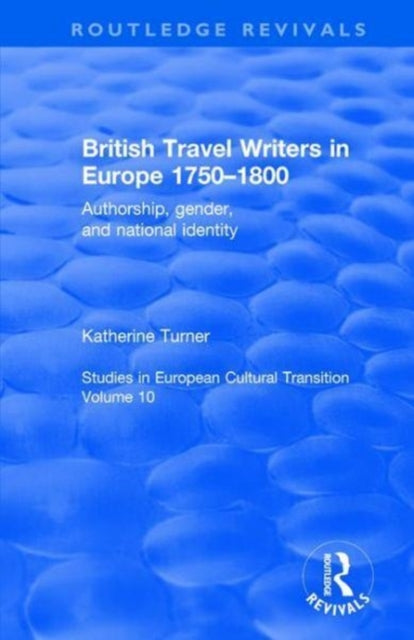 Book cover of: British Travel Writers in Europe 1750-1800. By: Katherine Turner