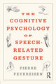 Book cover of: Cognitive Psychology of Speech-Related Gesture. By: Pierre Feyereisen