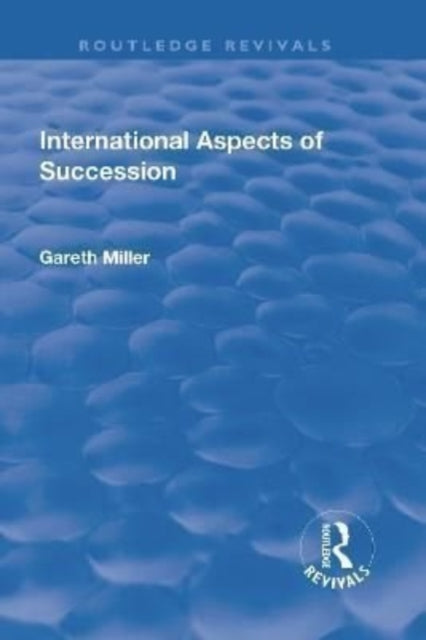 Book cover of: International Aspects of Succession. By: J. Gareth Miller