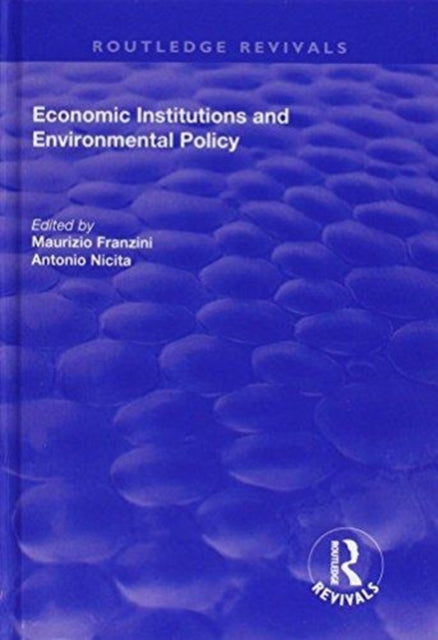Book cover of: Economic Institutions and Environmental Policy. By: Antonio Nicita