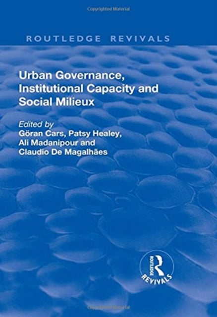 Book cover of: Urban Governance, Institutional Capacity and Social Milieux. By: Goran Cars
