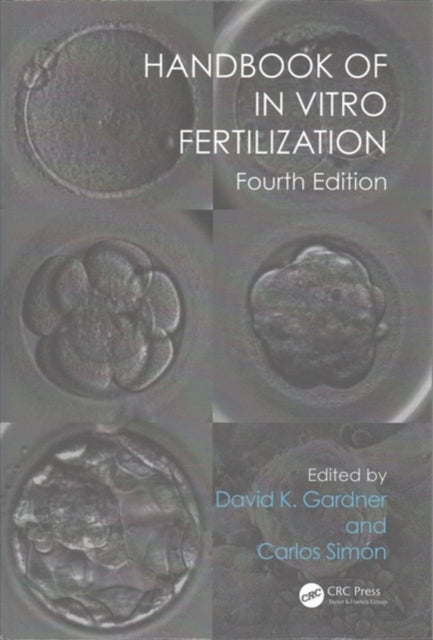 Book cover of: Handbook of In Vitro Fertilization. By: David K. Gardner