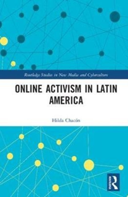 Book cover of: Online Activism in Latin America. By: Hilda Chacón