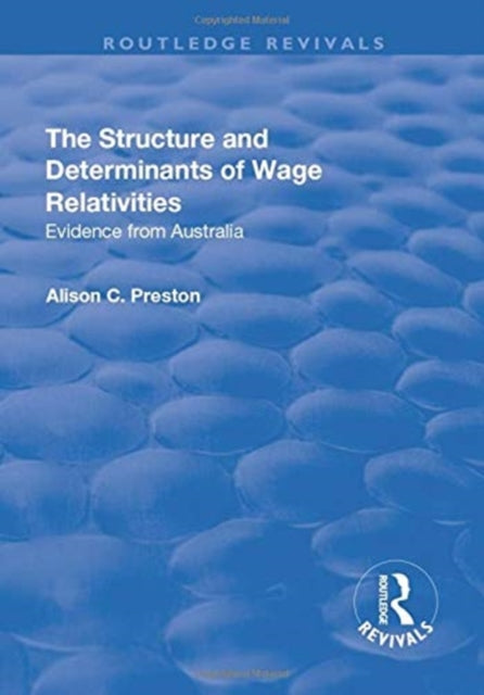 Book cover of: Structure and Determinants of Wage Relativities