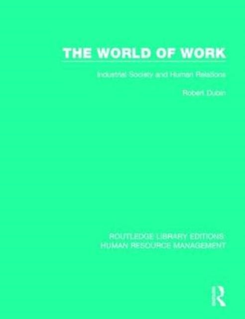 Book cover of: World of Work. By: Robert Dubin