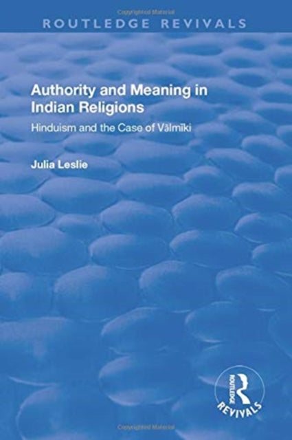 Book cover of: Authority and Meaning in Indian Religions. By: Julia Leslie
