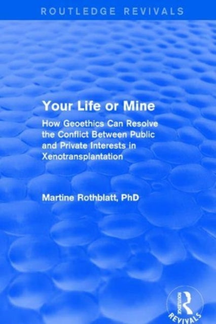 Book cover of: Your Life or Mine. By: Martine Rothblatt
