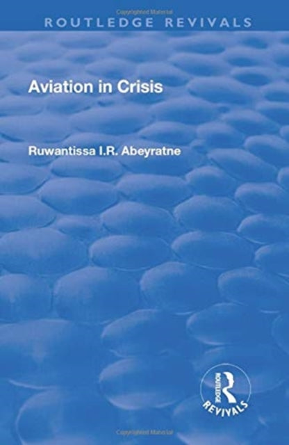 Book cover of: Aviation in Crisis. By: Ruwantissa Abeyratne
