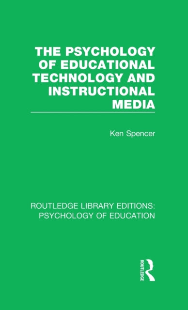 Book cover of: Psychology of Educational Technology and Instructional Media. By: Ken Spencer