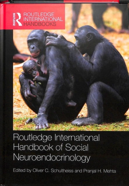Book cover of: Routledge International Handbook of Social Neuroendocrinology. By: Oliver C. Schultheiss
