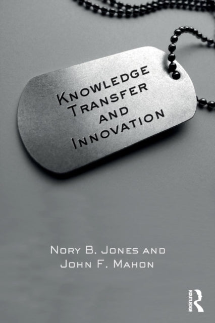 Book cover of: Knowledge Transfer and Innovation. By: Nory B. Jones