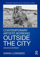 Book cover of: Contemporary Artists Working Outside the City. By: Sarah Lowndes