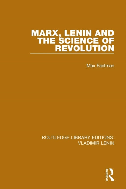 Book cover of: Marx, Lenin and the Science of Revolution. By: Max Eastman