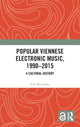 Book cover of: Popular Viennese Electronic Music, 1990–2015. By: Ewa Mazierska