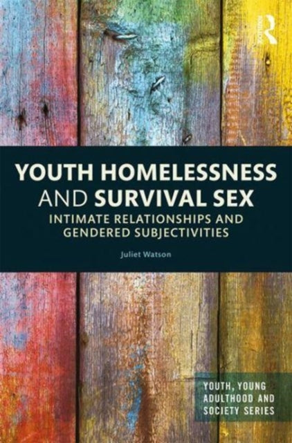 Book cover of: Youth Homelessness and Survival Sex. By: Juliet Watson