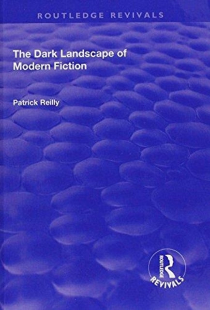 Book cover of: Dark Landscape of Modern Fiction. By: Patrick Reilly