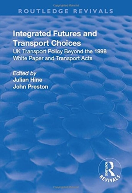 Book cover of: Integrated Futures and Transport Choices. By: Julian Hine