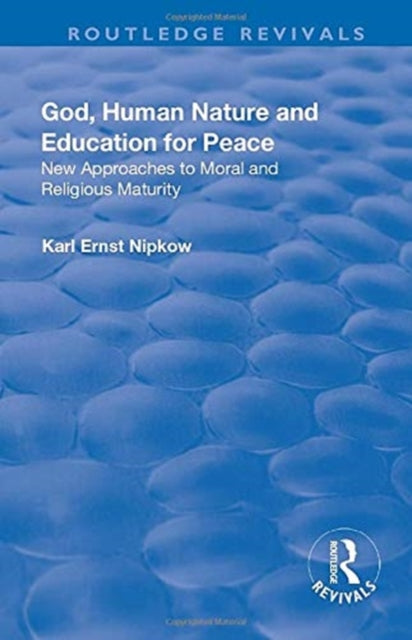 Book cover of: God, Human Nature and Education for Peace